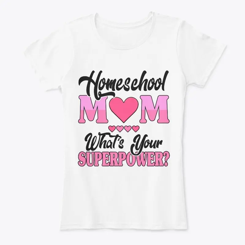 Homeschool Mom Superpower Shirt