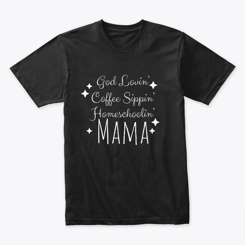 GodLovin CoffeeSippin Homeschoolin shirt